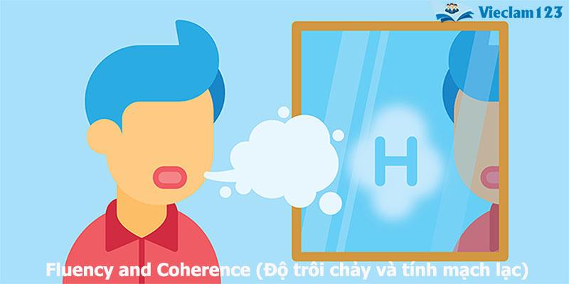 Fluency and Coherence (Độ trôi chảy và tính mạch lạc) Fluency and Coherence (Độ trôi chảy và tính mạch lạc)