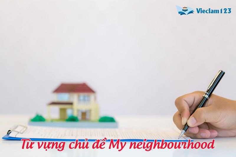Từ vựng chủ đề My neighbourhood Từ vựng chủ đề My neighbourhood
