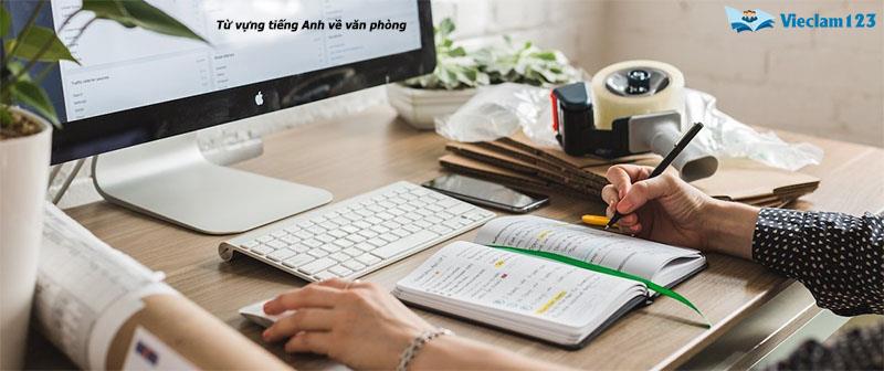 Từ vựng tiếng Anh về văn phòng