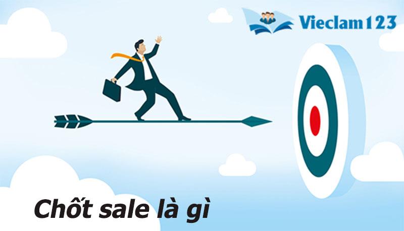 Chốt sale là gì