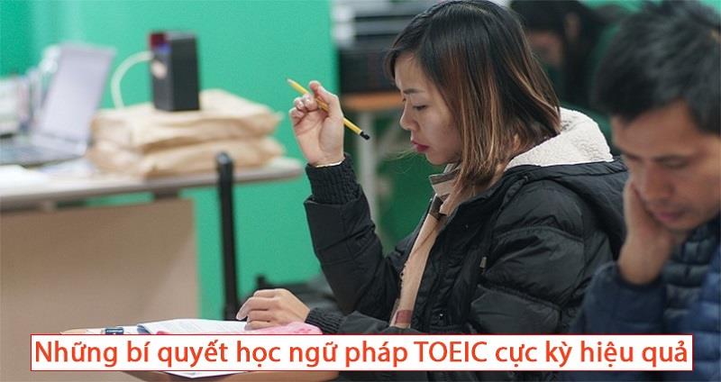 những bí quyết học ngữ pháp TOEIC cực kỳ hiệu quả