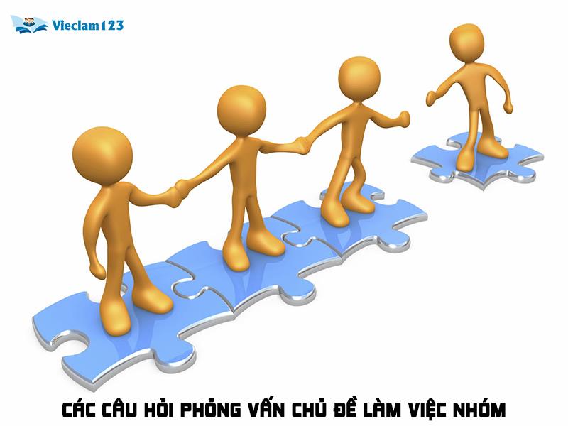 các câu hỏi phỏng vấn xin việc chủ đề làm việc nhóm