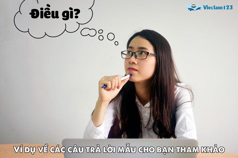 Ví dụ về các câu trả lời mẫu cho bạn tham khảo. Ví dụ về các câu trả lời mẫu cho bạn tham khảo.