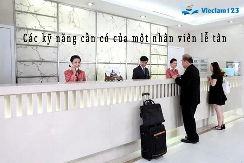 Các kỹ năng cần có của một nhân viên lễ tân Các kỹ năng cần có của một nhân viên lễ tân
