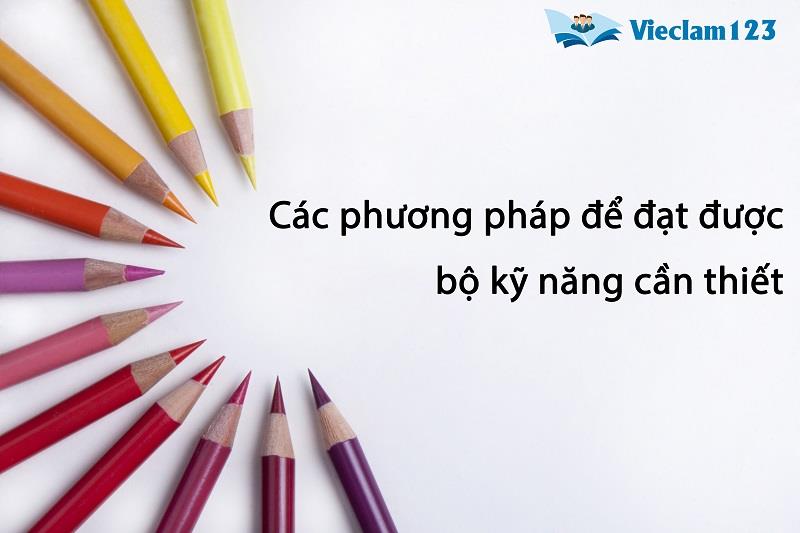 Các phương pháp để đạt được bộ kỹ năng cần thiết