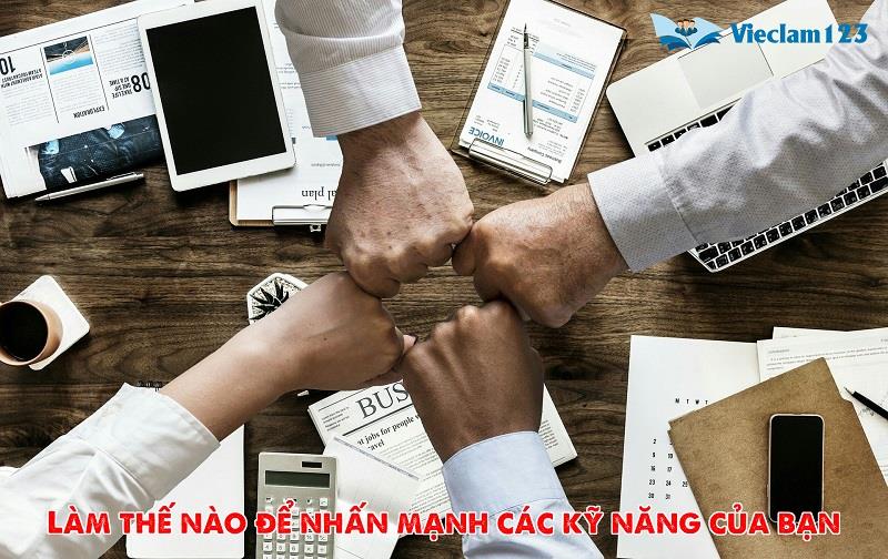Làm thế nào để nhấn mạnh các kỹ năng của bạn
