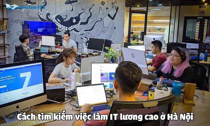 Cách tìm kiếm việc làm IT lương cao ở Hà Nội đơn giản và nhanh nhất