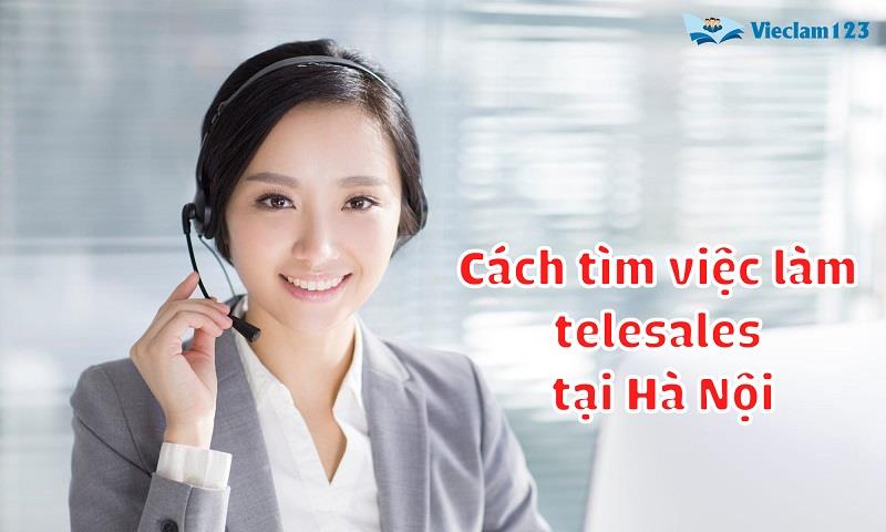 Cách tìm việc làm telesales tại Hà Nội
