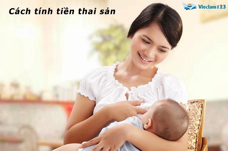 Cách tính tiền thai sản Cách tính tiền thai sản