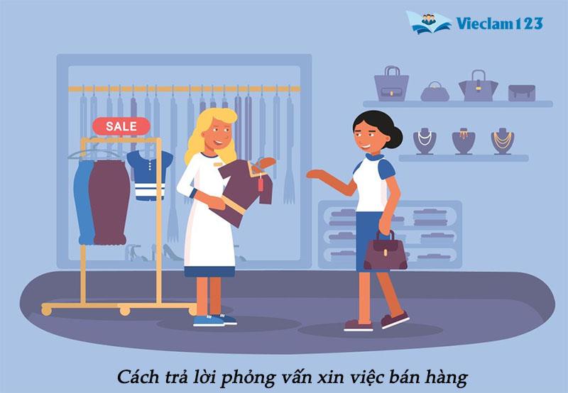 Cách trả lời phỏng vấn xin việc bán hàng Cách trả lời phỏng vấn xin việc bán hàng