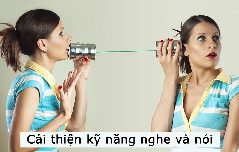 Cải thiện kỹ năng nghe và nói Cải thiện kỹ năng nghe và nói