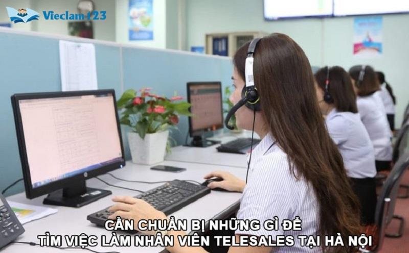 Cần chuẩn bị những gì để tìm việc làm nhân viên telesales tại Hà Nội Cần chuẩn bị những gì để tìm việc làm nhân viên telesales tại Hà Nội