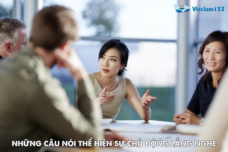 Ví dụ về những câu nói thể hiện sự chủ động lắng nghe Ví dụ về những câu nói thể hiện sự chủ động lắng nghe