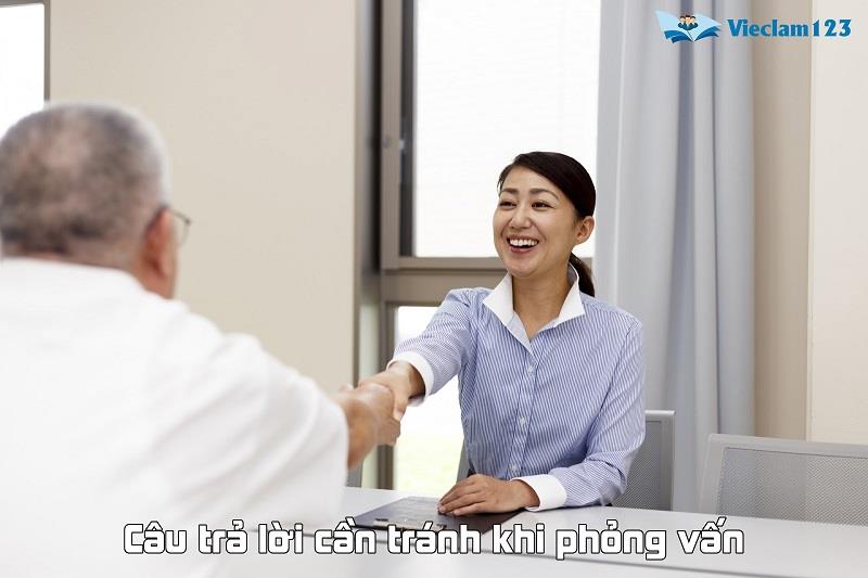 Câu trả lời cần tránh khi phỏng vấn Câu trả lời cần tránh khi phỏng vấn