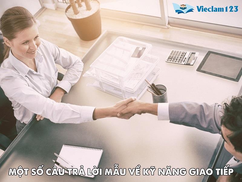 Câu hỏi phỏng vấn xin việc về kỹ năng giao tiếp Câu hỏi phỏng vấn xin việc về kỹ năng giao tiếp