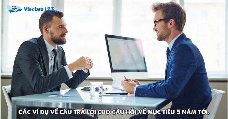 Các ví dụ về câu trả lời cho câu hỏi về mục tiêu 5 năm tới. Các ví dụ về câu trả lời cho câu hỏi về mục tiêu 5 năm tới.