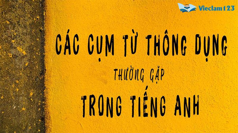 Các cụm từ tiếng Anh thông dụng Các cụm từ tiếng Anh thông dụng
