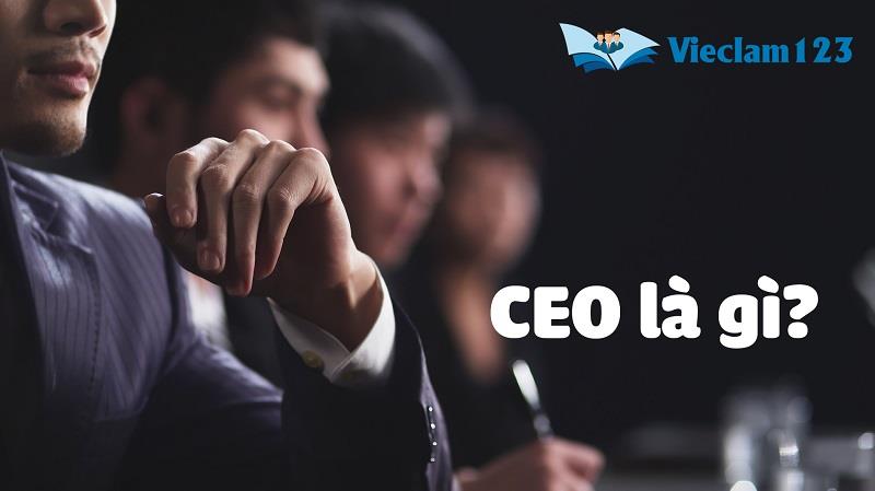 Tìm hiểu CEO là gì?