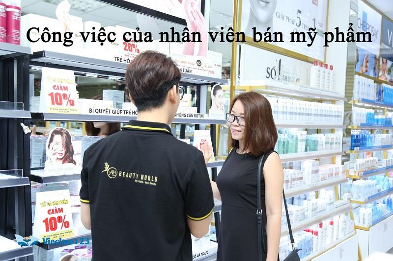 Công việc của nhân viên bán mỹ phẩm Công việc của nhân viên bán mỹ phẩm