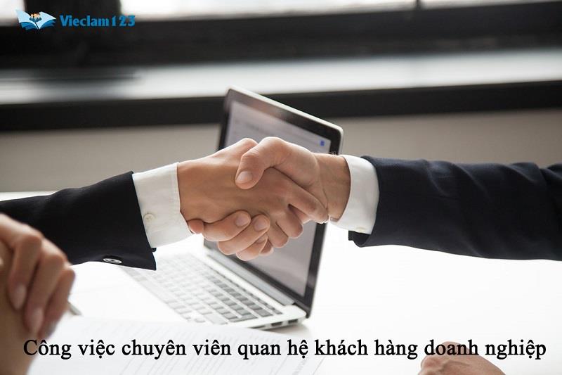 Công việc của chuyên viên quan hệ khách hàng doanh nghiệp Công việc của chuyên viên quan hệ khách hàng doanh nghiệp