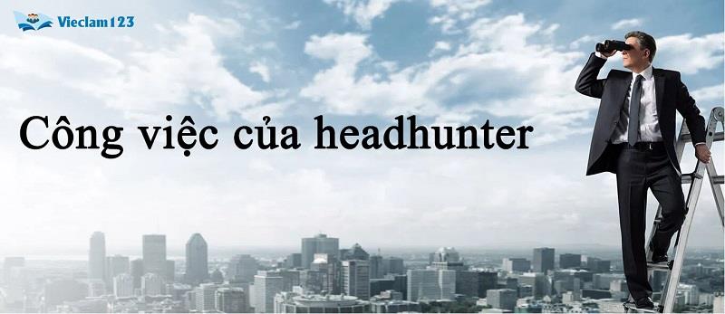 Công việc của headhunter Công việc của headhunter