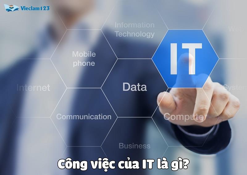 Công việc của IT là gì? Công việc của IT là gì?
