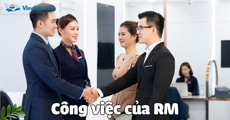 Tìm hiểu về công việc của RM Tìm hiểu về công việc của RM