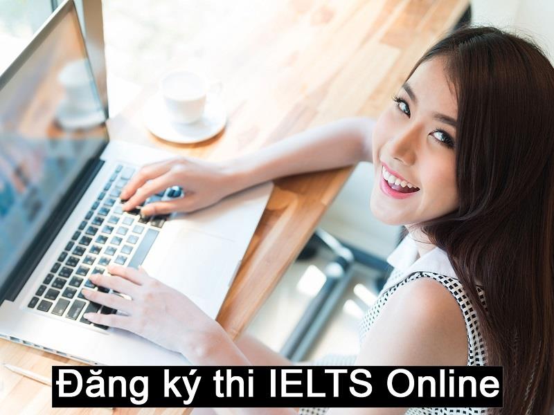 Đăng ký thi IELTS Online Đăng ký thi IELTS Online