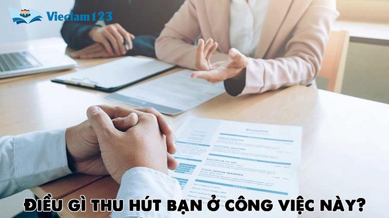 Điều gì thu hút bạn ở công việc này? Điều gì thu hút bạn ở công việc này?