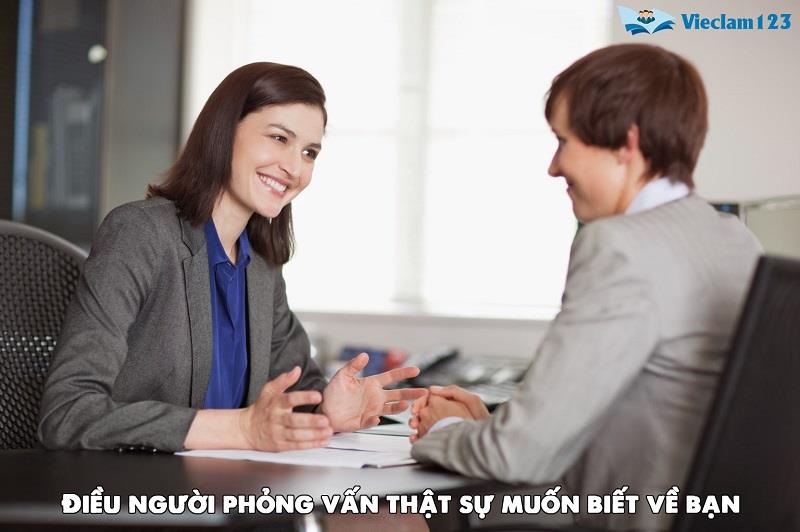 Điều người phỏng vấn thật sự muốn biết