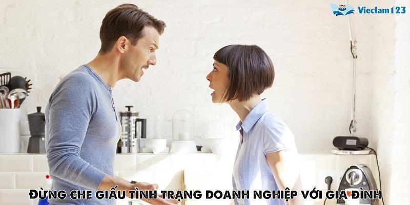 Đừng che giấu tình trạng doanh nghiệp với gia đình Đừng che giấu tình trạng doanh nghiệp với gia đình