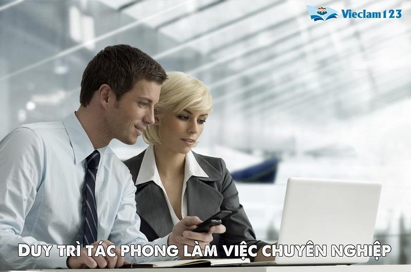 Duy trì tác phong làm việc chuyên nghiệp Duy trì tác phong làm việc chuyên nghiệp
