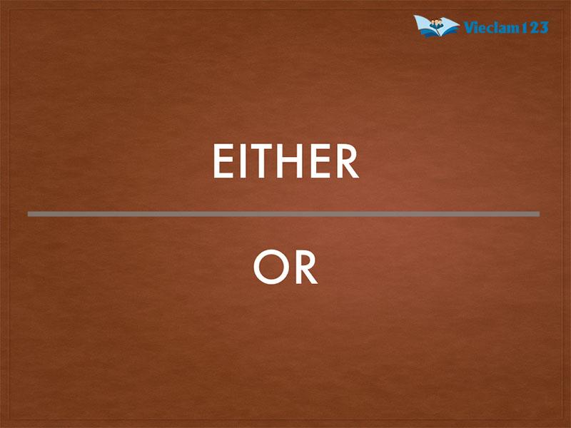Either or là gì Either or là gì
