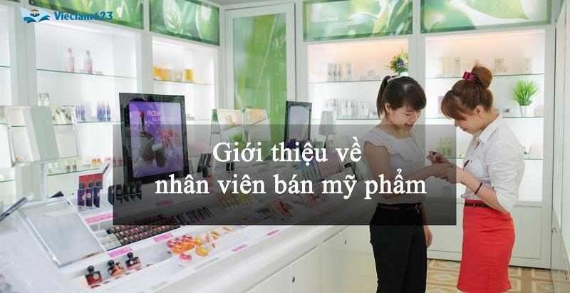 Giới thiệu về nhân viên bán mỹ phẩm Giới thiệu về nhân viên bán mỹ phẩm