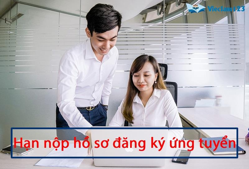 Hạn nộp hồ sơ đăng ký ứng tuyển