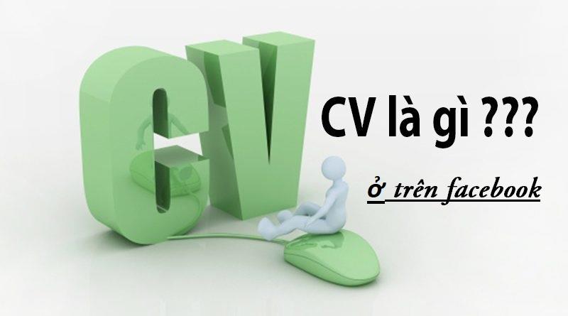 CV là gì trên facebook?