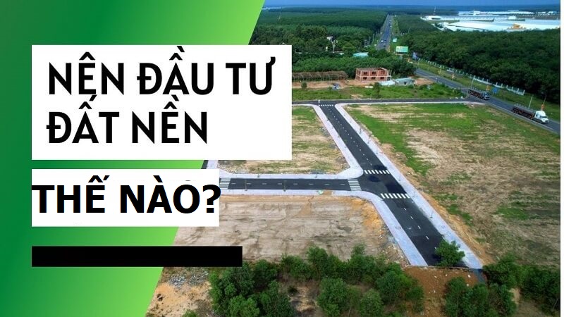 Đầu tư đất nền như thế nào hiệu quả