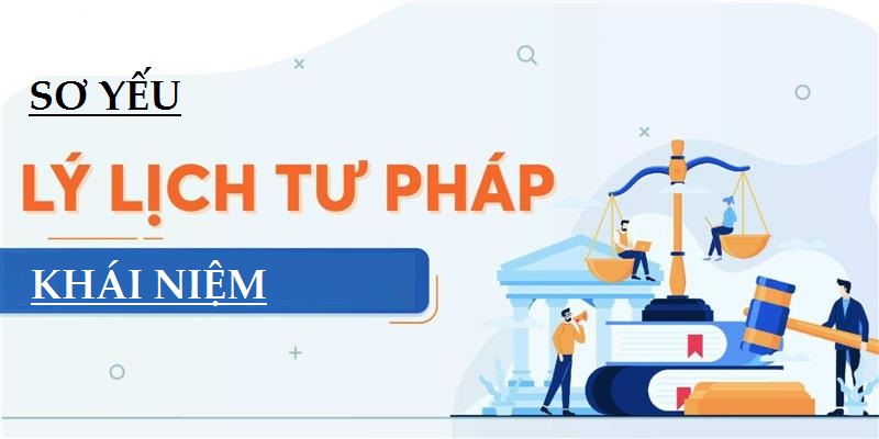 Khái niệm về mẫu sơ yếu lý lịch tư pháp