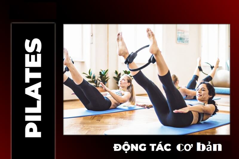 Pilates và các bài tập cơ bản