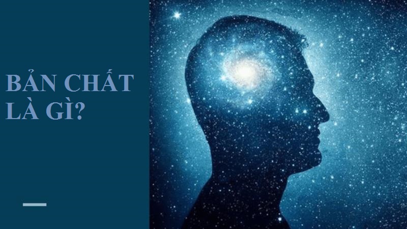Bản chất là gì