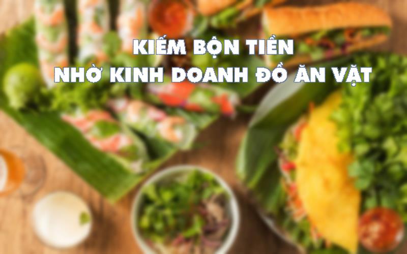 Bán hàng online đồ ăn vặt và thông tin cần biết