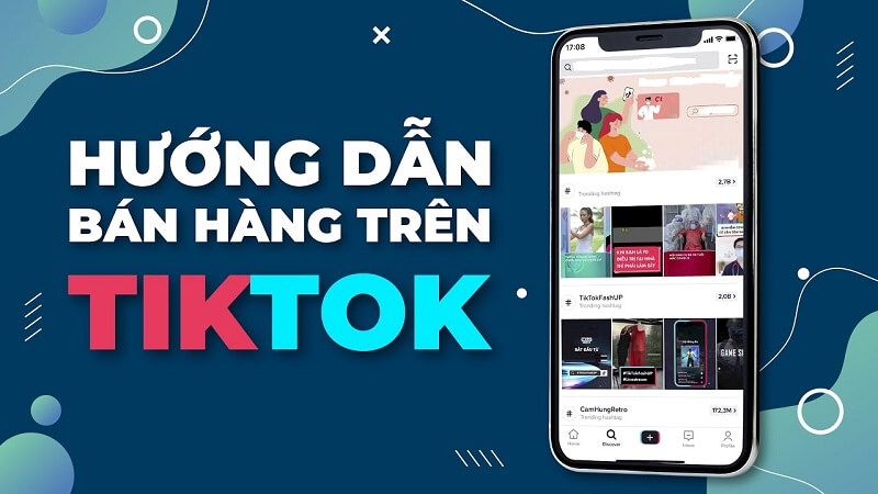 Hướng dẫn cách bán hàng trên Tiktok