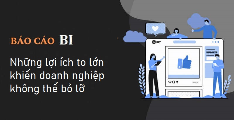 Báo cáo BI có những lợi ích gì