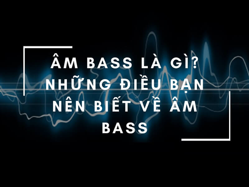 Bass là gì
