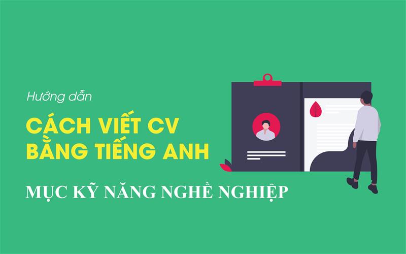 Bí quyết viết mụ kỹ năng cho CV tiếng Anh xin việc làm