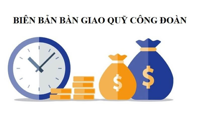 Văn bản bàn giao quỹ công đoàn của một tổ chức
