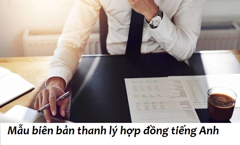 Mẫu biên bản thanh lý hợp đồng tiếng Anh
