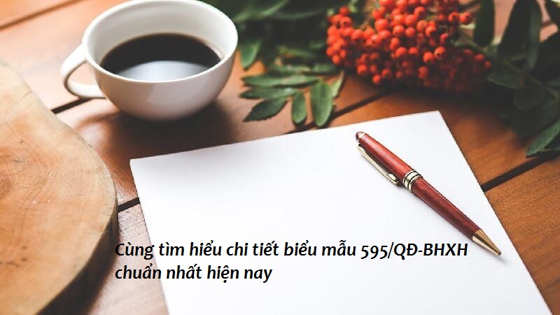 Điều cần biết về biểu mẫu Quyết định 595/QĐ-BHXH