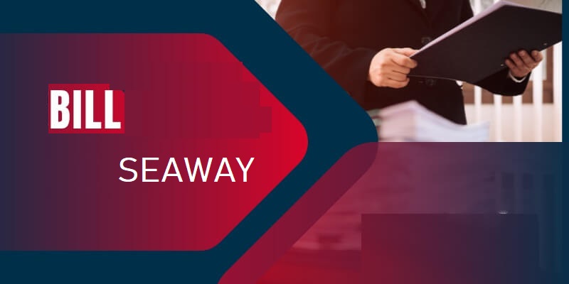 Bill seaway trong mảng ngành xuất nhập khẩu