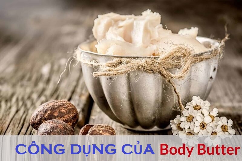 Công dụng của bơ dưỡng thể 